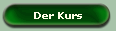 Der Kurs
